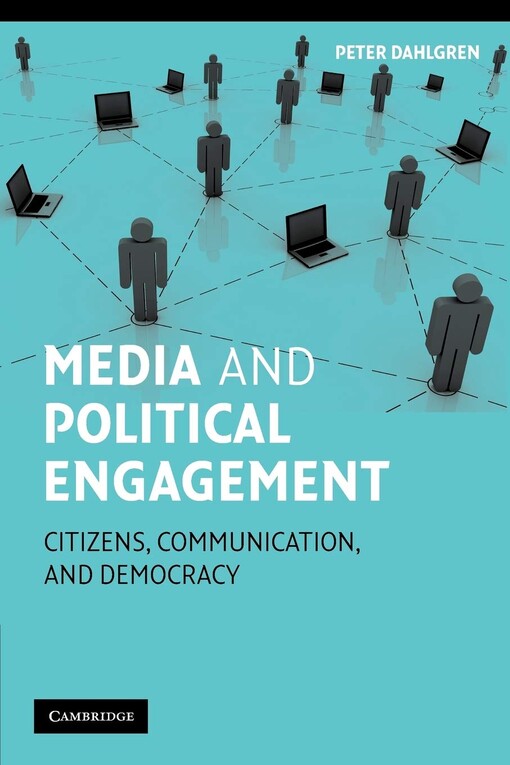 Media and political engagement : citizens, communication, and democracy