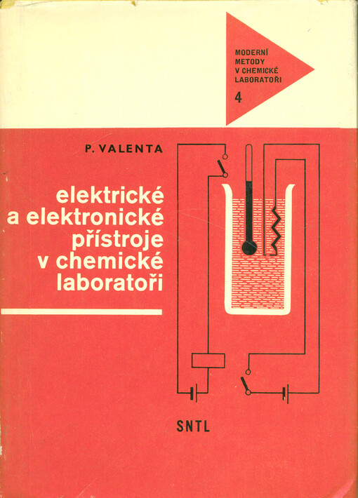 Elektrické a elektronické přístroje v chemické laboratoři :určeno prac. chem. a fyz.-chem. laboratoří nejrůznějších oborů a stud. a absolventům odb. škol chem.