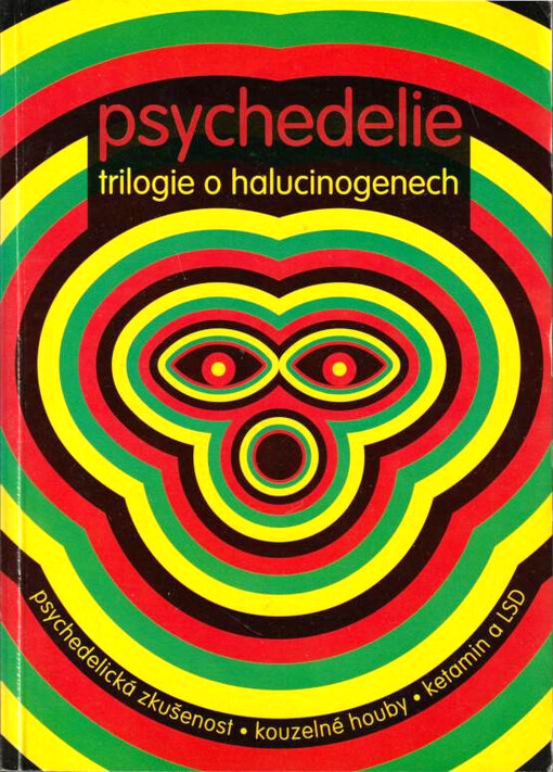 Psychedelie : trilogie o halucinogenech