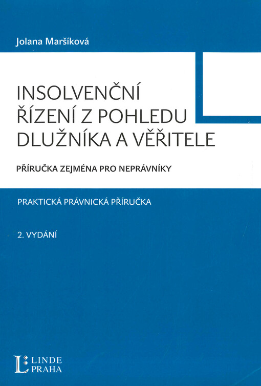 Insolvenční řízení z pohledu dlužníka a věřitele : příručka zejména pro neprávníky
