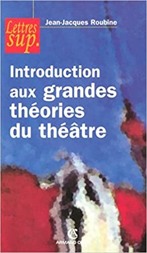 Introduction aux grandes thÃ©ories du thÃ©Ã¢tre (French Edition)