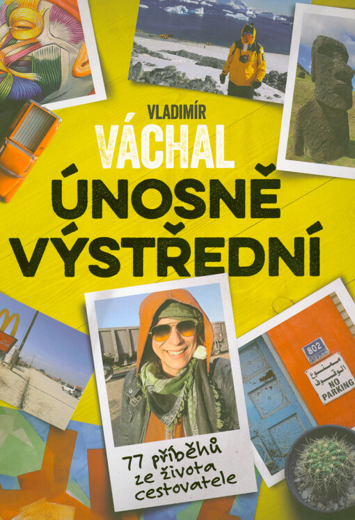 Únosně výstřední : 77 příběhů ze života cestovatele