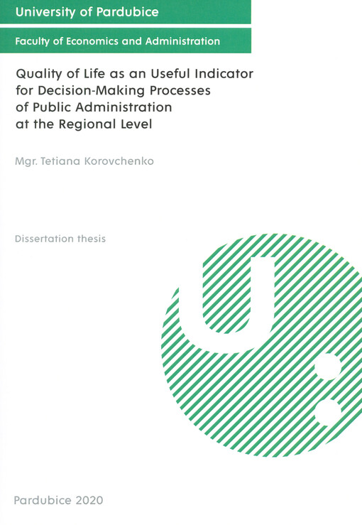 Quality of life as an useful indicator for decision-making processes of public administration at the regional level : dissertation thesis