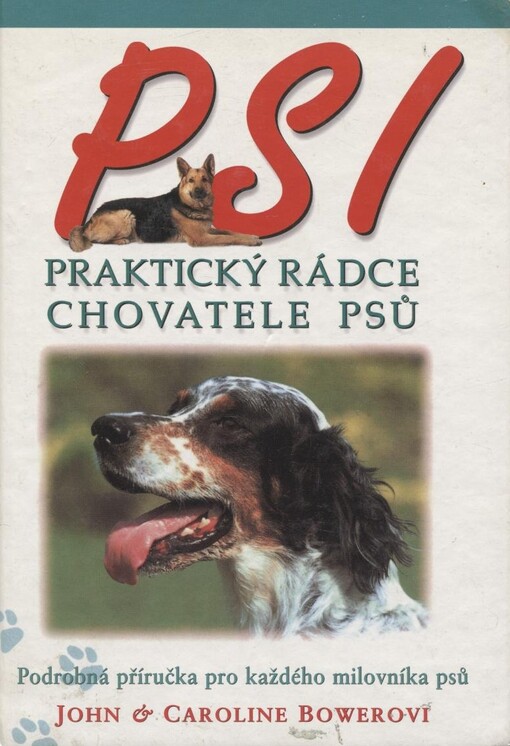 Psi : praktický rádce chovatele psů