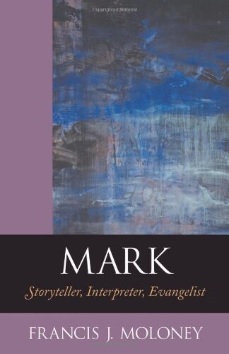 Mark: Storyteller, Interpreter, Evangelist