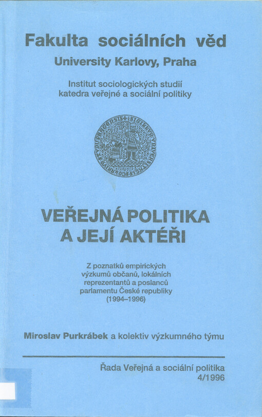 Veřejná politika a její aktéři : z poznatků empirických výzkumů občanů, lokálních reprezentantů a poslanců Parlamentu České republiky (1994-1996)
