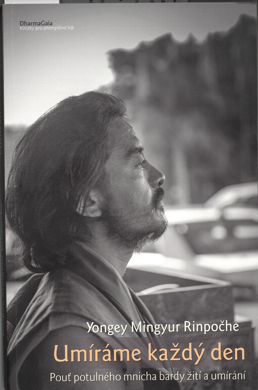 Umíráme každý den : pouť potulného mnicha bardy žití a umírání