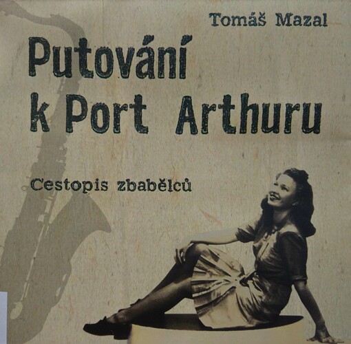 Putování k Port Arthuru : cestopis zbabělců /
