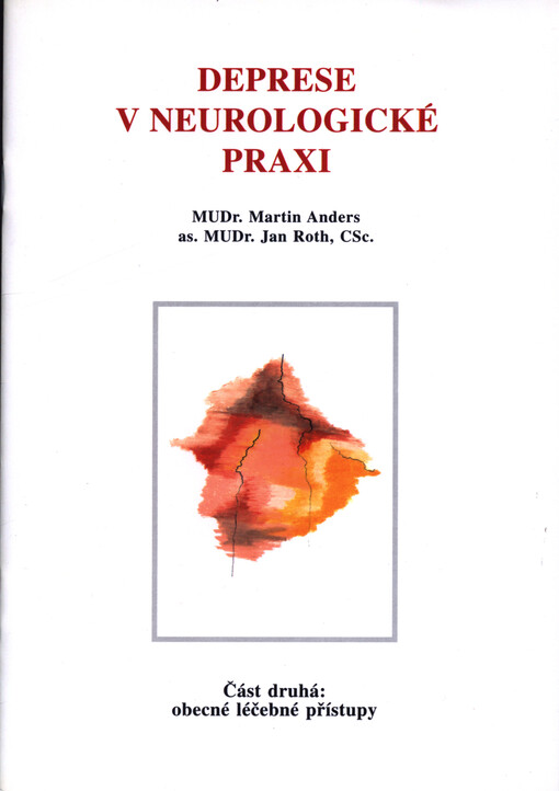 Deprese v neurologické praxi. Část druhá, Obecné léčebné přístupy