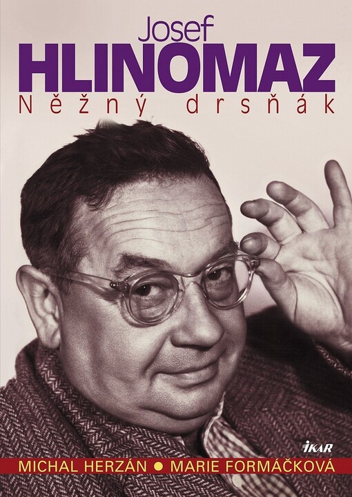 Josef Hlinomaz: něžný drsňák