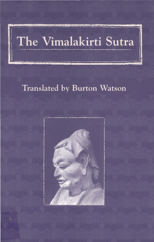 The Vimalakirti Sutra : from the Chinese version by Kumarajiva ; Transl. Burton Watson