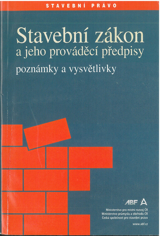 Stavební zákon a jeho prováděcí předpisy : poznámky a vysvětlivky