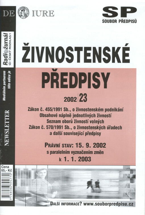 Živnostenské předpisy 2002/23 : zákon č. 455/1991 Sb., o živnostenském podnikání, obsahové náplně jednotlivých živností, seznam oborů živností volných, zákon č. 570/1991 Sb., o živnostenských úřadech a další související předpisy : právní stav: 15.9.2002 :