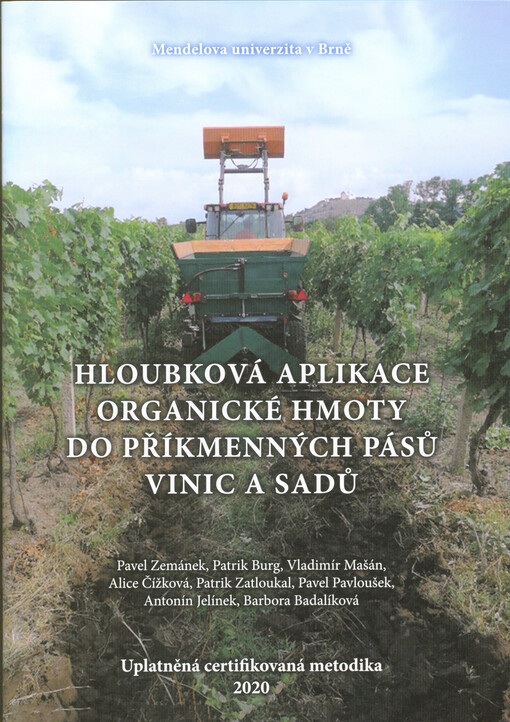 Hloubková aplikace organické hmoty do příkmenných pásů vinic a sadů : uplatněná certifikovaná metodika