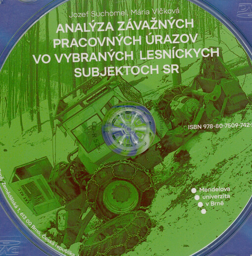 Analýza závažných pracovných úrazov vo vybraných lesníckych subjektoch SR = Analýza závažných pracovních úrazů ve vybraných lesnických subjektech SR = Analysis of serious occupational accidents in selected forestry entities of the Slovak Republic