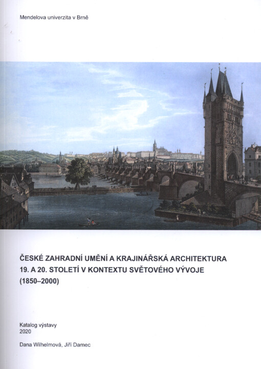 České zahradní umění a krajinářská architektura 19. a 20. století v kontextu světového vývoje (1850-2000): katalog výstavy