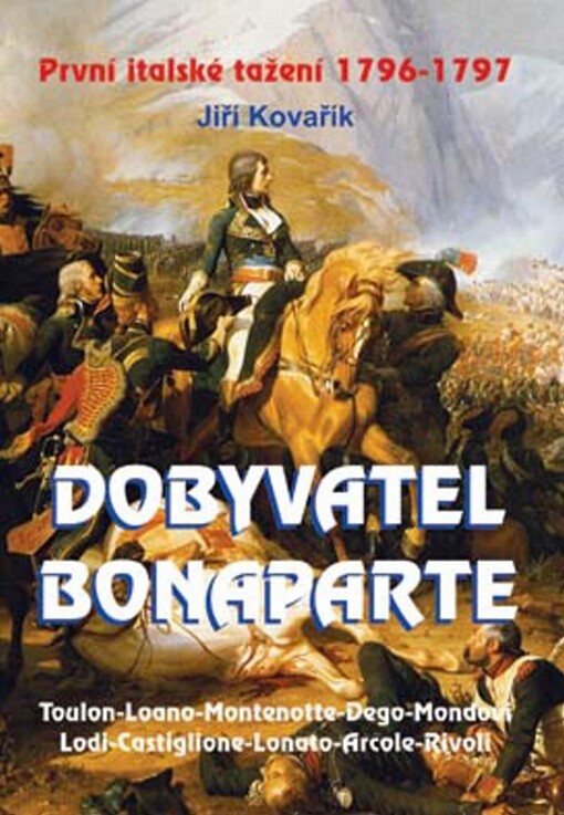 Dobyvatel Bonaparte: první italské tažení 1796-1797