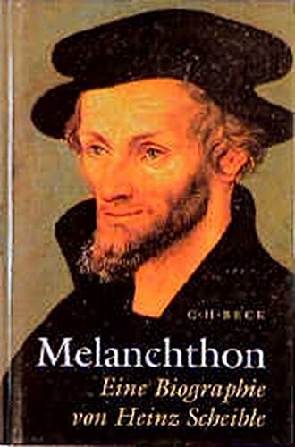 Melanchthon: Eine Biographie (German Edition)