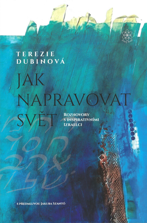 Jak napravovat svět : rozhovory s inspirativními Izraelci