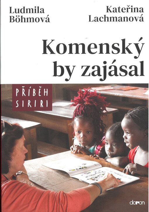 Komenský by zajásal : příběh SIRIRI