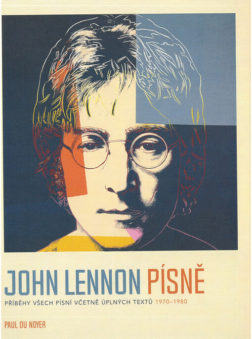 John Lennon písně : příběhy všech písní včetně úplných textů 1970-1980