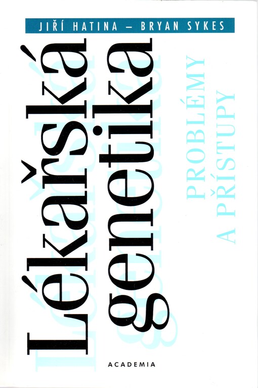 Lékařská genetika : problémy a přístupy