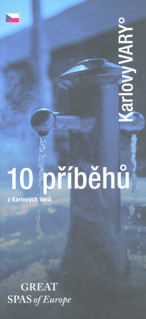 10 příběhů z Karlových Varů : Karlovy Vary : great spas of Europe