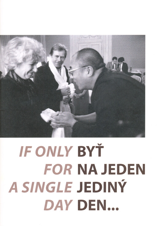 Byť na jeden jediný den... = If only for a single day
