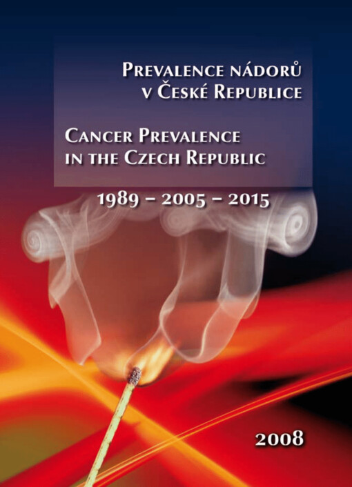 Prevalence nádorů v České republice =: Cancer prevalence in the Czech Republic : 1989-2005-2015