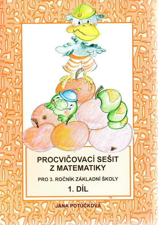 Procvičovací sešit z matematiky pro 3. ročník základní školy. 1. díl