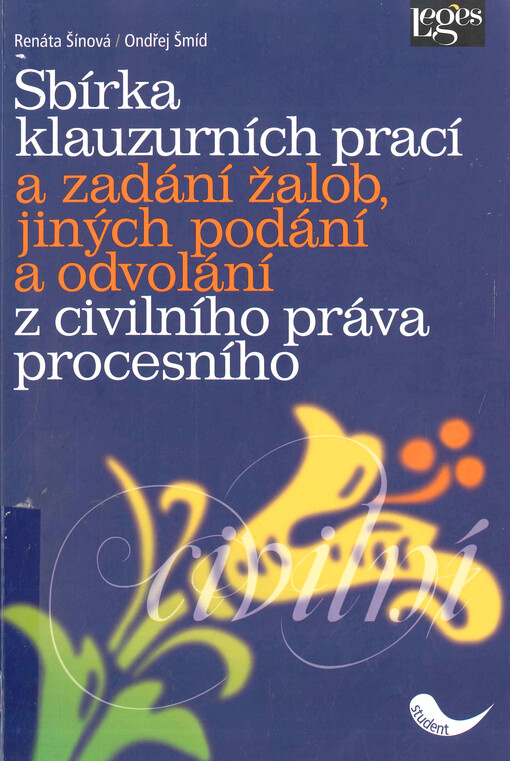 Sbírka klauzurních prací a zadání žalob, jiných podání a odvolání z civilního práva procesního