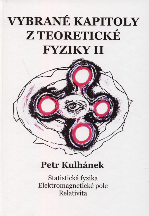 Vybrané kapitoly z teoretické fyziky II. Statistická fyzika, elektromagnetické pole, relativita