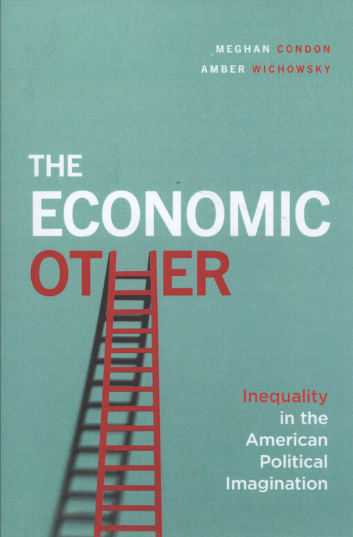The economic other : inequality in the american political imagination
