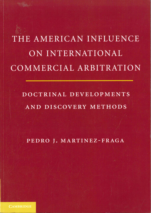 The American influence on international commercial arbitration : doctrinal developments and discovery methods