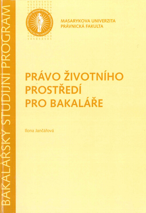 Právo životního prostředí pro bakaláře :[bakalářský studijní program]