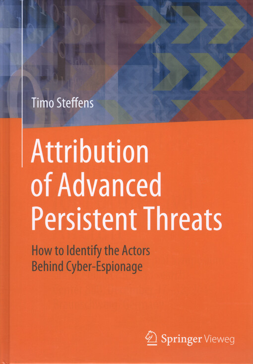 Attribution of advanced persistent threats : how to identify the actors behind cyber-espionage