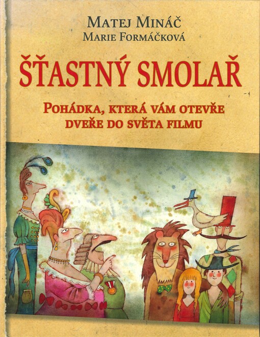 Šťastný smolař: [pohádka, která vám otevře dveře do světa filmu]