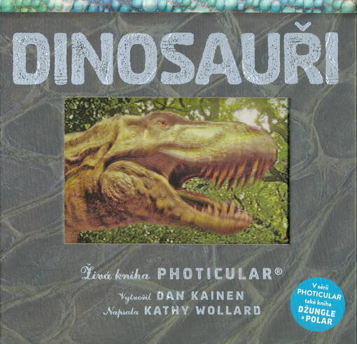 Dinosauři : a Photicular® book