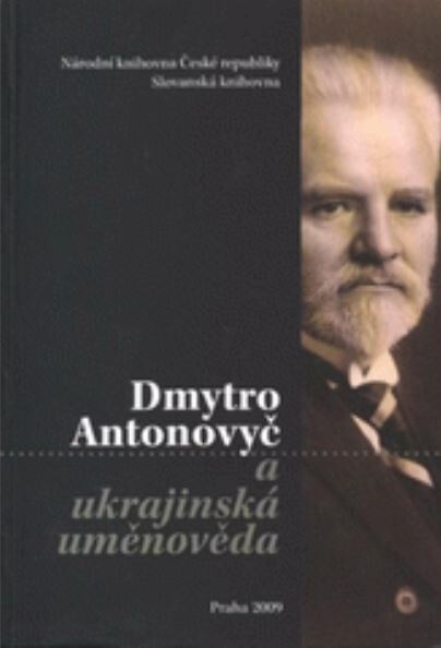 Dmytro Antonovyč a ukrajinská uměnověda: vychází ke 130. výročí narození D. Antonovyče