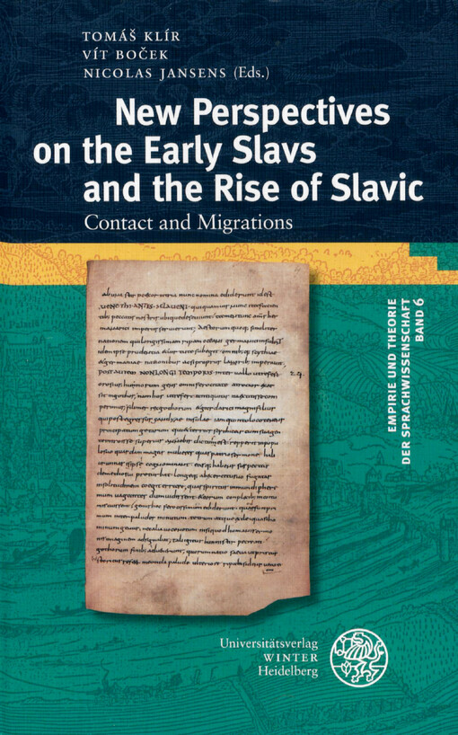 New perspectives on the Early Slavs and the rise of Slavic : contact and migrations