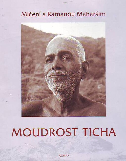 Moudrost ticha : mlčení s Ramanou Maharšim