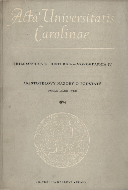 Aristotelovy názory o podstatě : příspěvek k filosoficko-historickému výkladu teorie podstaty