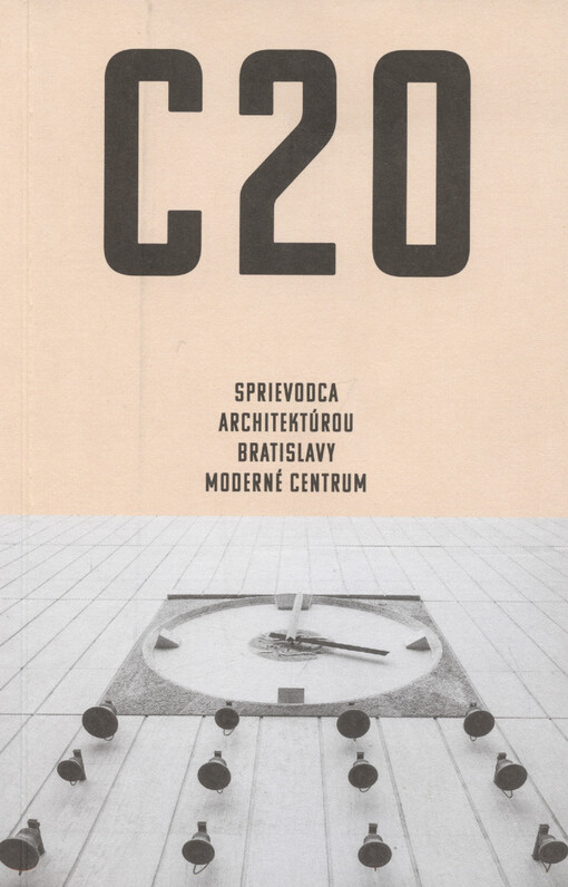 C20 : sprievodca architektúrou Bratislavy, moderné centrum