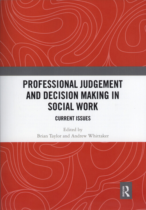 Professional judgement and decision making in social work : current issues