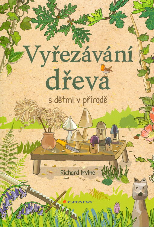Vyřezávání dřeva : s dětmi v přírodě
