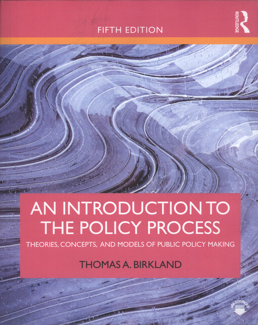 An introduction to the policy process : theories, concepts and models of public policy making