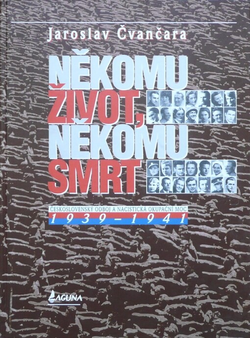 Někomu život, někomu smrt : československý odboj a nacistická okupační moc, Díl 1