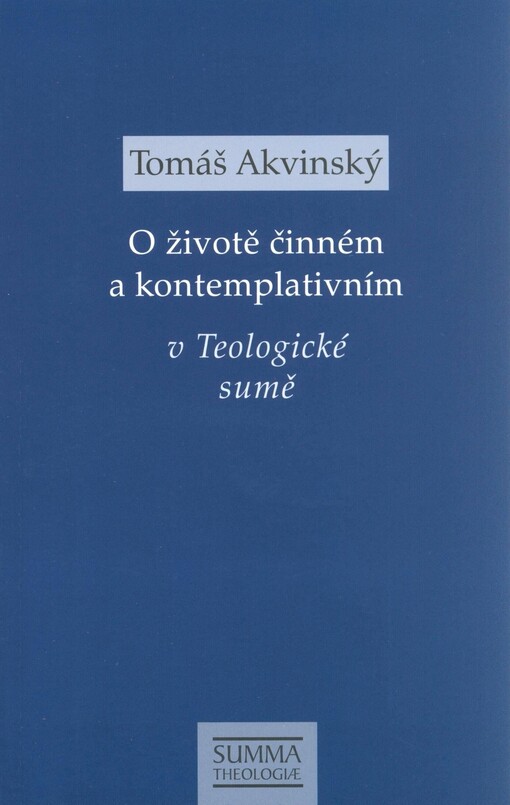 O životě činném a kontemplativním v Teologické sumě : STh II-II, q. 179-182