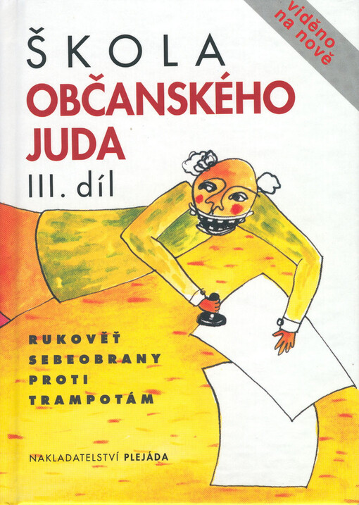 Škola občanského juda : rukověť sebeobrany proti trampotám, Díl 3