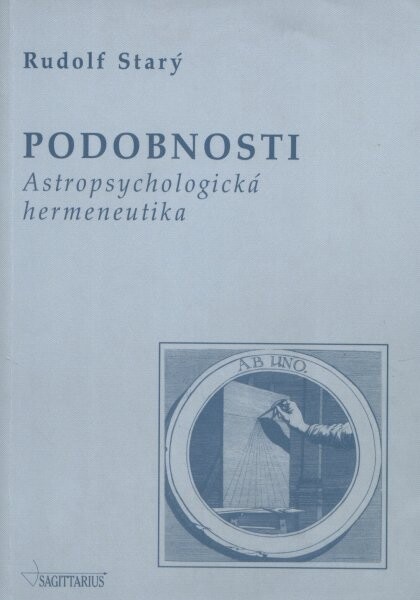 Podobnosti : astropsychologická hermeneutika, Svazek 1